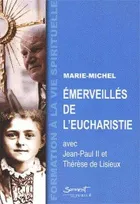 Emerveillés de l'Eucharistie, Avec Jean-Paul II et Thérèse de Lisieux