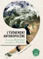 L'Evénement Anthropocène, La Terre, l'histoire et nous