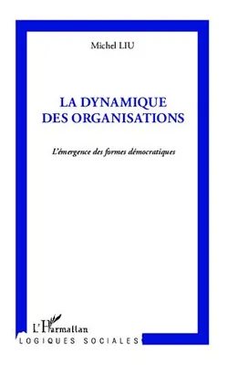 La dynamique des organisations, L'émergence des formes démocratiques