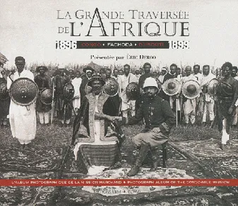 GRANDE TRAVERSEE DE L'AFRIQUE 1896-1899 - Congo Fachoda Djibouti, Congo, Fachoda, Djibouti, 1896-1899