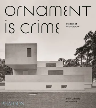ORNAMENT IS CRIME, MODERNIST ARCHITECTURE