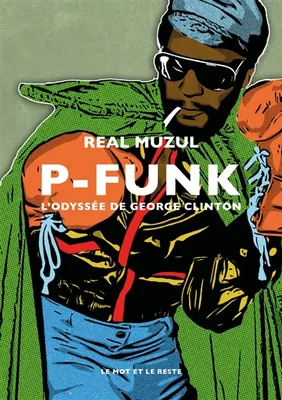 P-Funk - L'odyssée de George Clinton