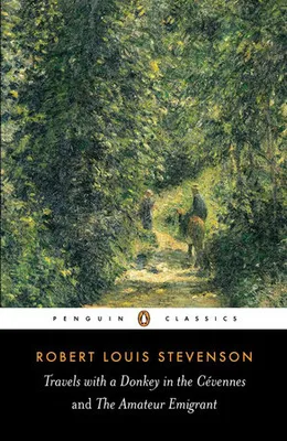 Travels With a Donkey in the Cevennes and the Amateur Emigrant (Penguin Classics)