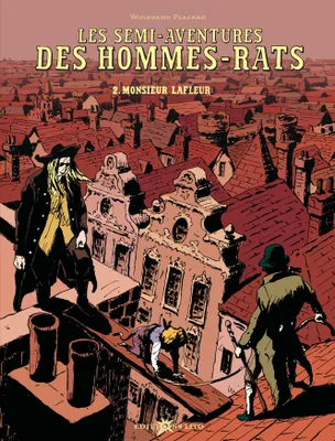 Les semi-aventures des hommes-rats, 2, Monsieur Lafleur