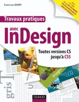 Travaux pratiques avec InDesign - Toutes versions CS jusqu'à CS5, Toutes versions CS jusqu'à CS5