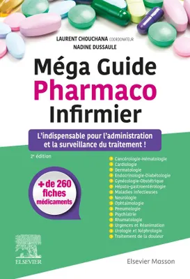 Méga guide pharmaco infirmier / l'indispensable pour l'administration et la surveillance du traiteme, L'indispensable pour l'administration et la surveillance du traitement !