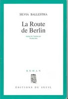 La Route de Berlin, roman