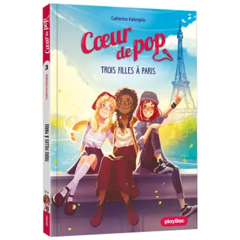 3, Coeur de Pop - Trois filles à Paris - Tome 3 - Edition 2022