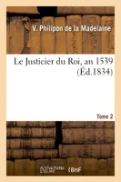 Le Justicier du Roi, an 1539