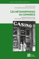 Les Métamorphoses du commerce, L'entreprise Casino au miroir de la branche depuis la fin du XIXe siècle