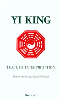 Yi King Texte et interprétation, texte et interprétation