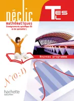 Déclic Maths Tles spécifique ES / spécialité L - Livre élève Grand format - Edition 2012