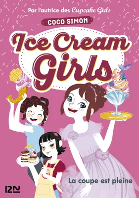 Ice Cream Girls - tome 4 : La coupe est pleine
