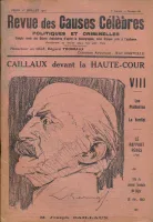 Caillaux devant la Haute Cour. VIII. Les plaidoiries. Le verdict. Le rapport  Perez fin. Revue des causes célèbres n°66 de 1920