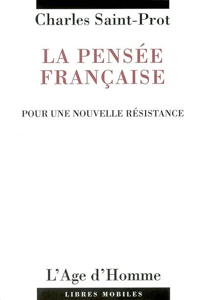 Livres Sciences Humaines et Sociales Sciences politiques La pensée française - pour une nouvelle résistance, pour une nouvelle résistance Charles Saint-Prot