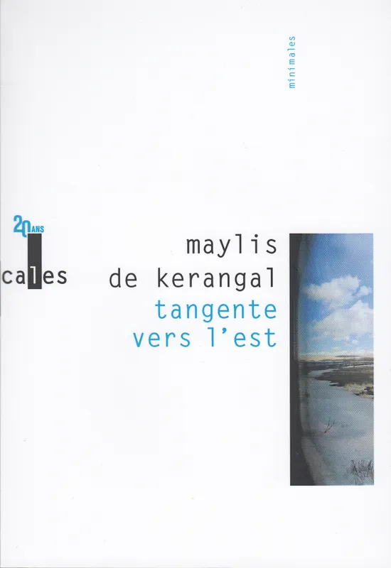 Livres Littérature et Essais littéraires Romans contemporains Francophones Tangente vers l'est, roman Maylis de Kerangal