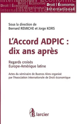 L'Accord ADPIC : Dix ans après, Regards croisés Europe-Amérique latine