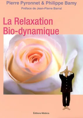 La relaxation bio-dynamique, l'alchimie du souffle et du mouvement