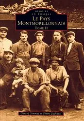 Le pays montmorillonnais., Tome II, Montmorillonnais (Pays) - Tome II
