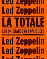 Led Zeppelin, La totale : les 94 chansons expliquées