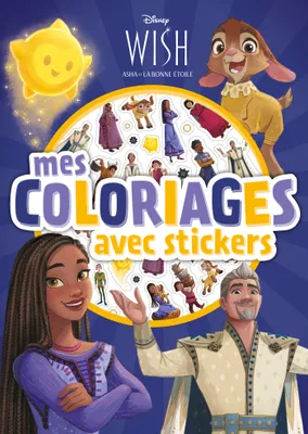 WISH, ASHA ET LA BONNE ÉTOILE - Mes Coloriages avec Stickers - Disney