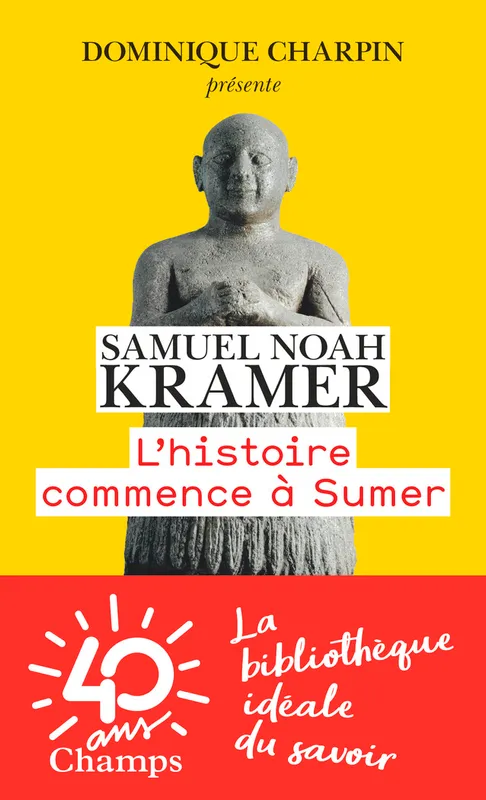 Livres Histoire et Géographie Histoire Histoire générale L'Histoire commence à Sumer Samuel Noah Kramer