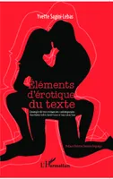 Eléments d'érotique du texte, L'exemple de trois romanciers contemporains : Alain Robbe-Grillet, Kateb Yacine et Sony Labou Tansi