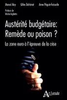 Austérité budgétaire : Remède ou poison ? La zone euro à l'épreuve de la crise