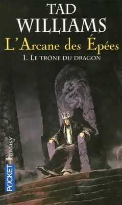 L'Arcane des Epées - tome 1 Le trône du dragon, Volume 1, Le trône du dragon