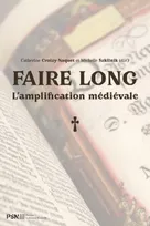 Faire long. L'amplification médiévale, L'amplification médiévale