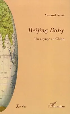 Beijing Baby, Un voyage en Chine