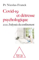 Covid-19 et détresse psychologique / 2020, l'odyssée du confinement, 2020, l'odyssée du confinement
