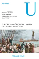 Europe / Amérique du Nord - Cinq siècles d'interactions, Cinq siècles d'interactions