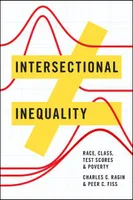 INTERSECTIONAL INEQUALITY: RACE, CLASS, TEST SCORES & POVERTY