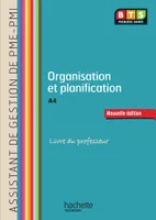 Organisation et planification (A4) BTS AG PME-PMI - Livre du professeur - Ed. 2013
