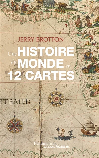 Livres Histoire et Géographie Histoire Histoire générale Une histoire du monde en 12 cartes Jerry Brotton