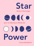 Star Power, Guide d'Astrologie pour les Mystiques Modernes