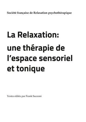 La relaxation, Une thérapie de l'espace sensoriel et tonique