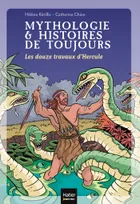 Mythologie & histoires de toujours, 2, MYTHOLOGIE ET HISTOIRES DE TOUJOURS - T02 - MYTHOLOGIE ET HISTOIRES DE TOUJOURS - LES DOUZE TRAVAUX