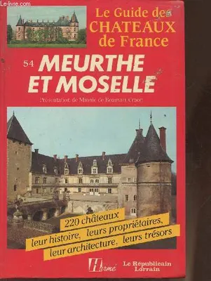 Le Guide des châteaux de France., 54, Meurthe-et-Moselle, Meurthe-et-Moselle