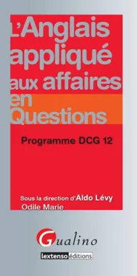 12, L'ANGLAIS APPLIQUE AUX AFFAIRES EN QUESTIONS - PROGRAMME DCG 12