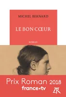 Le Bon Cœur, Prix du roman France Télévisions 2018