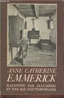 Anne Catherine racontée par elle-même et par ses contemporains