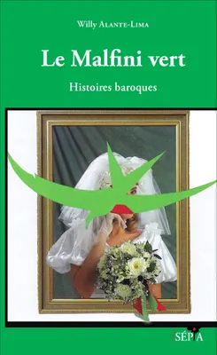 Le Malfini vert, Histoires baroques