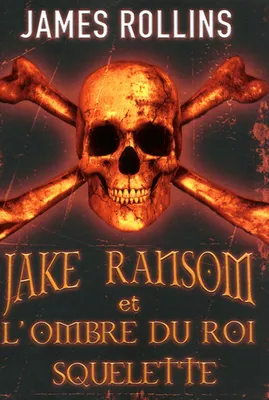 1. Jake Ransom et l'ombre du roi squelette
