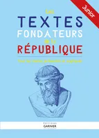 Les textes fondateurs de la République (junior), Tous les textes présentés et expliqués