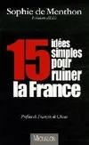 15 idées simples pour ruinerla France