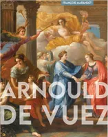Arnould de Vuez (Saint-Omer, 1644-Lille, 1720), Peindre en flandre sous louis xiv