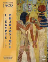 L'Egypte Pharaonique - Un Royaume de lumière, Un royaume de lumière