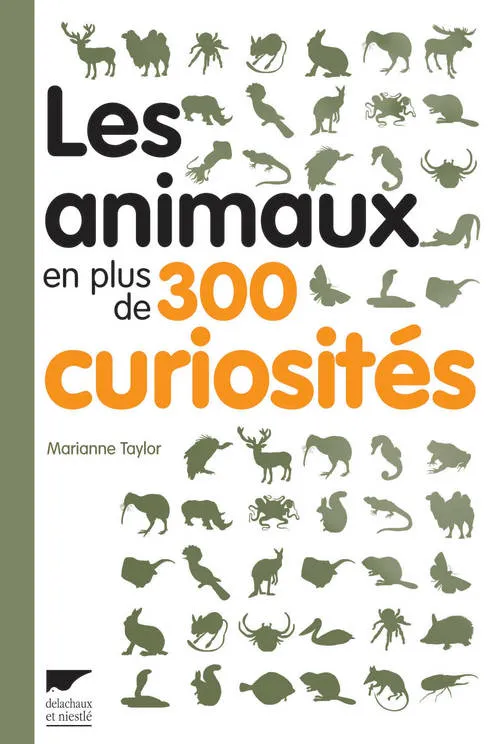Livres Écologie et nature Écologie Les animaux en plus de 300 curiosités Marianne Taylor